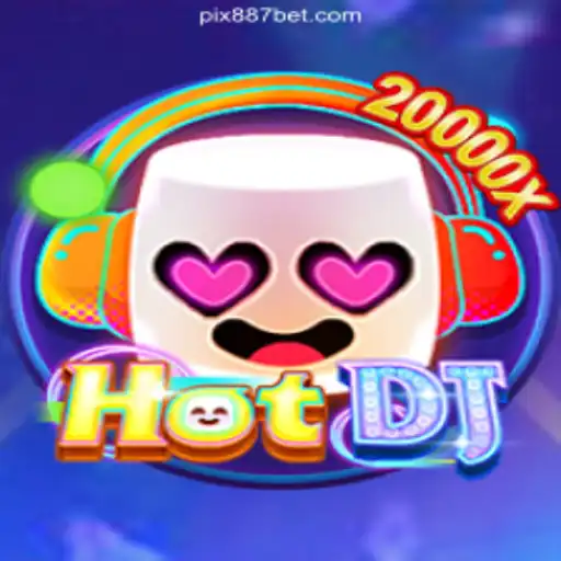 HotDJ: A Thrilling Adventure with 887BET.COM Platform-Oficial Slots Brasil